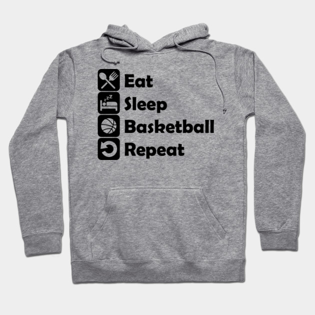 Eat Sleep Basketball Repeat Basketball Hoodie Teepublic