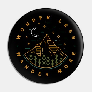 wonder less, wander more Pin