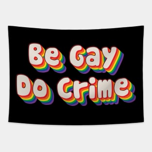 Be Gay Do Crime Tapestry