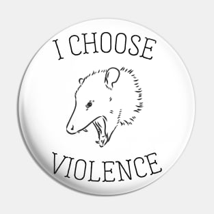 I Choose Violence Pin