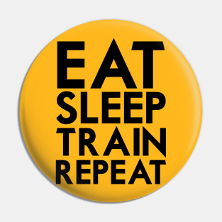 Eat Sleep Train Repeat Pin