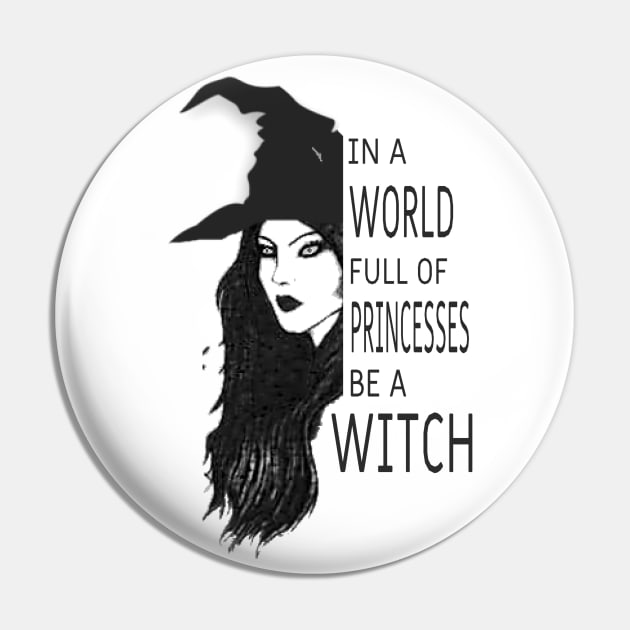 In A World Full Of Princesses Be A Witch FUNNY HALLOWEEN 2021 Pin by TeesFashion