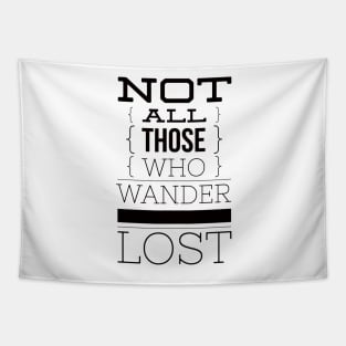 Not all those who wander are lost Tapestry