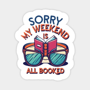 sorry my weekend is all booked Magnet