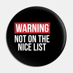 Warning Not On The Nice List - Christmas Pin