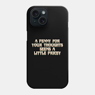 A Penny For Your Thoughts Funny // Retro Phone Case