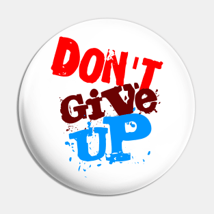 will you give up? Pin