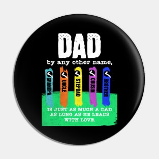 Dad By Any Other Name Is Still A Dad Pin