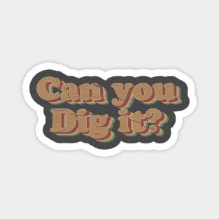 Can you dig it? Vintage Movie Magnet