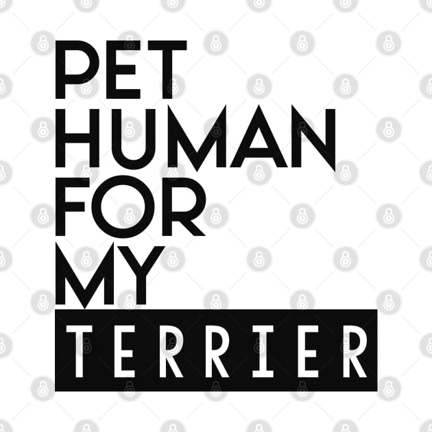 Pet human for my Terrier . Perfect present for mother dad friend him or her by SerenityByAlex