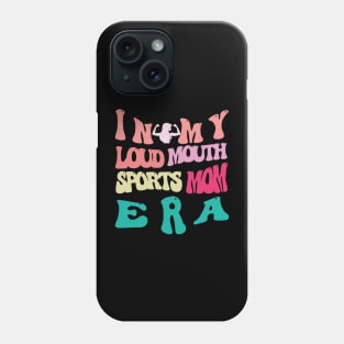 in my loud mouth sports mom era Phone Case