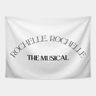 Rochelle, Rochelle The Musical! Tapestry