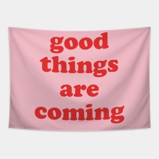 Good things are coming Tapestry