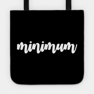 Minimum Calligraphy Version 2 (White Text) Tote