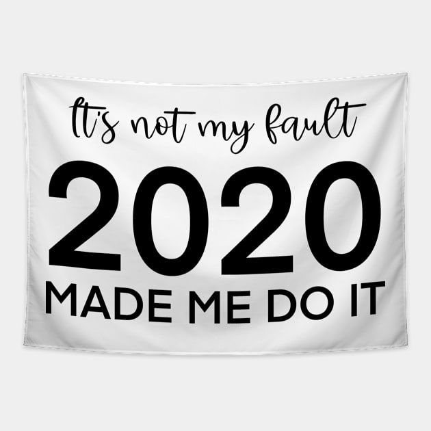 It's not my fault, 2020 made me do it Tapestry by nathalieaynie