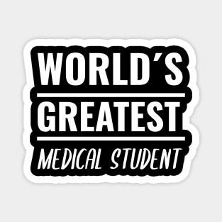 World´s Greatest Medical Student - Medschool Funny Gift For Nurse & Doctor Medicine Magnet