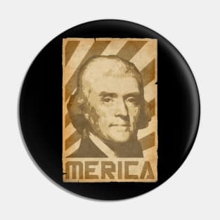 Thomas Jefferson Merica Retro Propaganda Pin