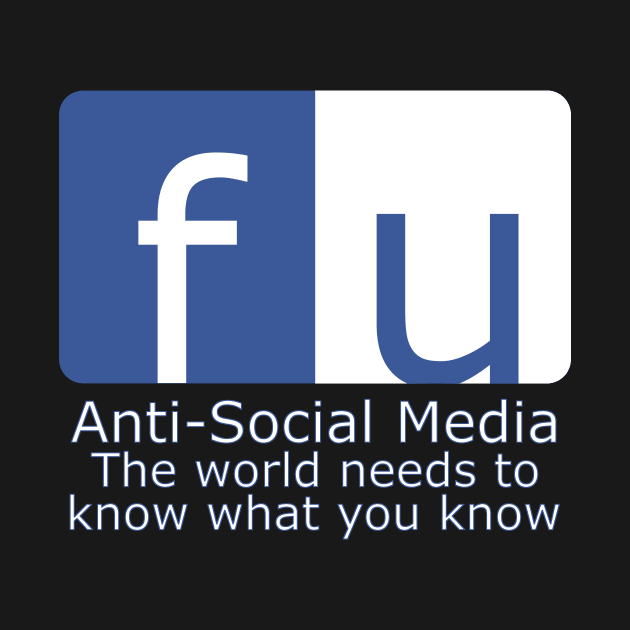 Anti Social Media The World Needs to Know by Sifs Store