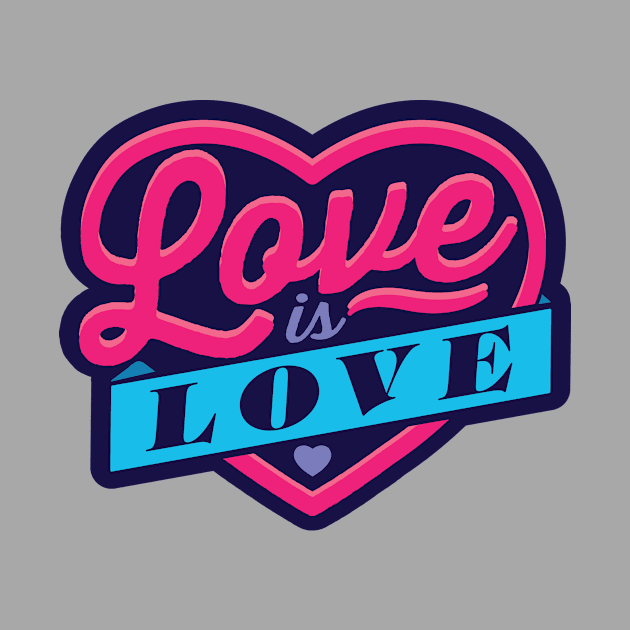 Love Is Love by Flip City Tees