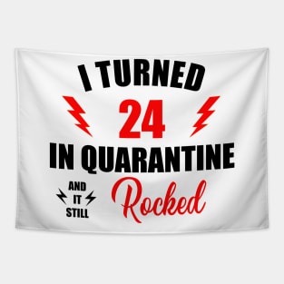 May Birthday Quarantine Shirt, Quarantine 24nd Birthday, I Turned 24 in Quarantine 2020 T-Shirt Tapestry