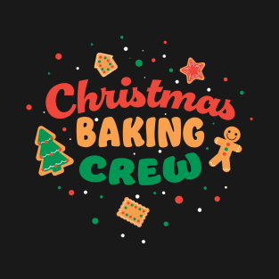 Christmas Baking Crew - funny baking T-Shirt