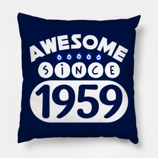 Awesome Since 1959 Pillow