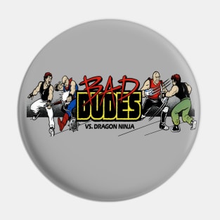 Bad Dudes Pin