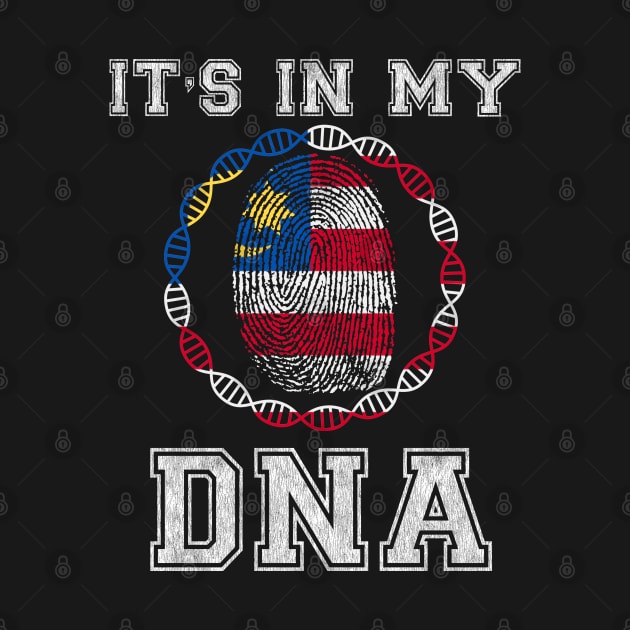 Malaysia  It's In My DNA - Gift for Malaysian From Malaysia by Country Flags