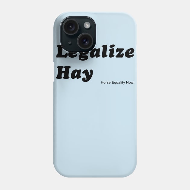 Legalize Hay Phone Case by Lil Brahms