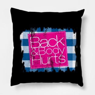 back and body hurts Pillow