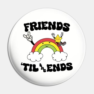 Friends 'Til the Ends Pin