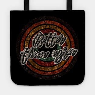 Better than ezra vintage design on top Tote