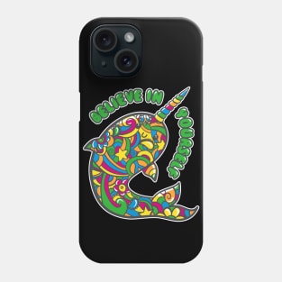 Narwhal Believes in You Phone Case