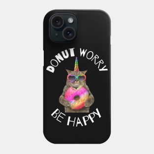 Donut Worry Be Happy Donut Lover Phone Case