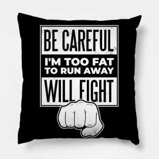 fight  Funny Quote Pillow