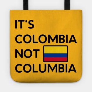 It's Colombia Not Columbia Tote