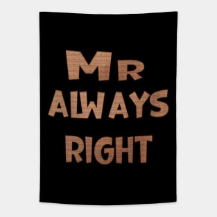 Mr Always Right Tapestry