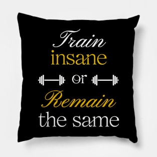 Train Insane Pillow