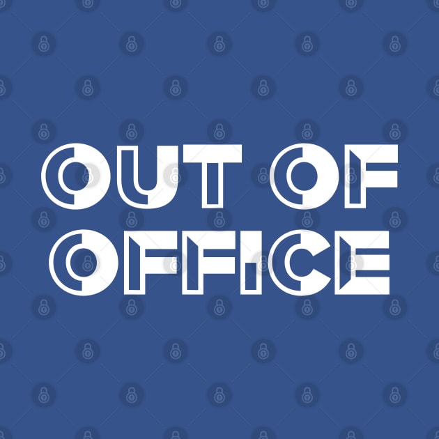 Out Of Office Vacation Holiday White Font by AstroGearStore