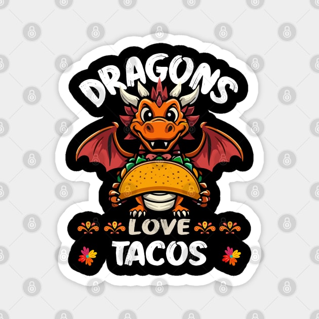 Dragons Love Tacos Magnet by JessArty