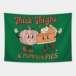 Thick Thighs And Pumpkin Pies Thanksgiving Tapestry