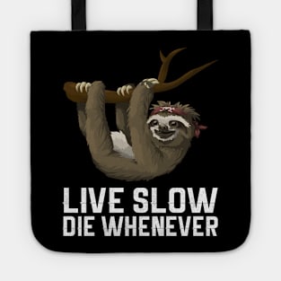 Live Slow Die Whenever Sloth Tote