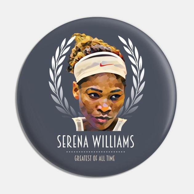 Serena Williams - Greatest Of All Time Pin by MoviePosterBoy