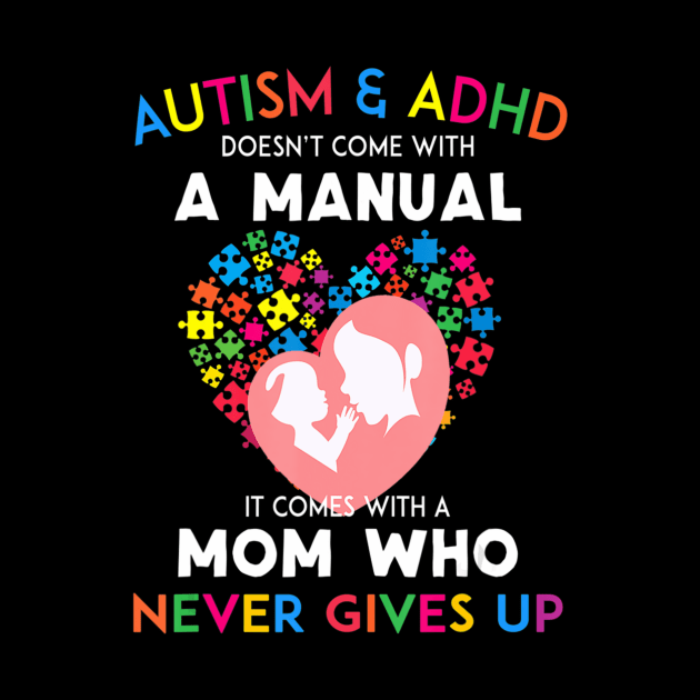 Autism and adhd doesn come with a manual by Tianna Bahringer