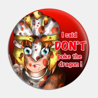 Don't poke the dragon Pin