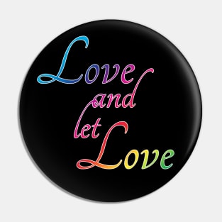 Love and Let Love Pin