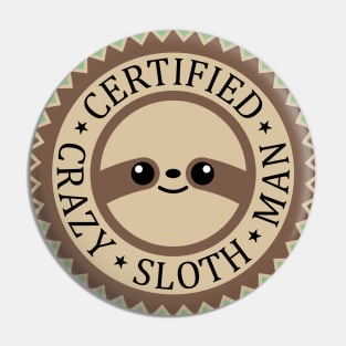 Certified Crazy Sloth Man Pin