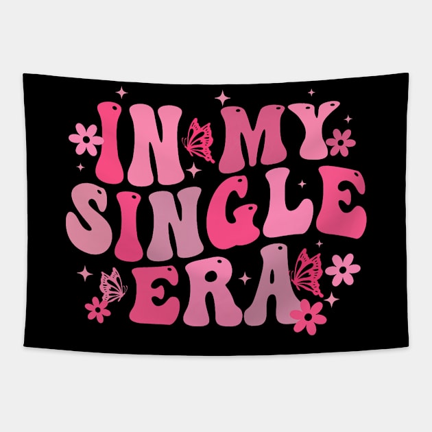 In My Single Era Retro Groovy Valentines Day Womens Girls Tapestry by jadolomadolo