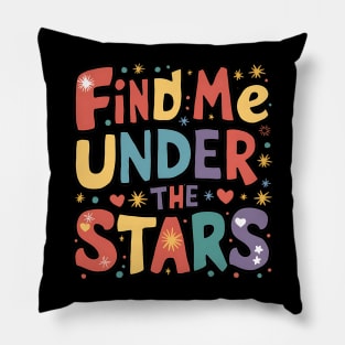 Find me under the stars Pillow