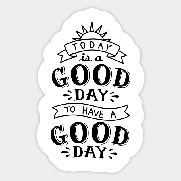 Today Is A Good Day To Have A Good Day Reading Sticker Teepublic